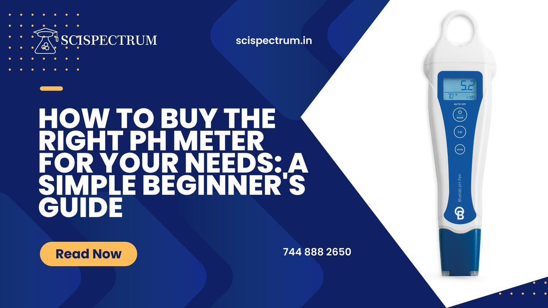 How to Buy the Right pH Meter for Your Needs: A Simple Beginner's Guide