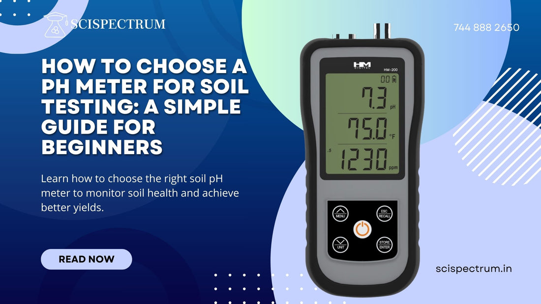 How to Choose a pH Meter for Soil Testing: A Simple Guide for Beginners